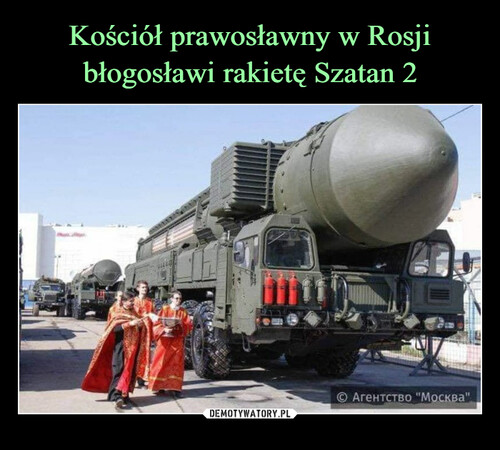 Kościół prawosławny w Rosji błogosławi rakietę Szatan 2