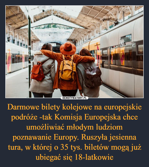 Darmowe bilety kolejowe na europejskie podróże -tak Komisja Europejska chce umożliwiać młodym ludziom poznawanie Europy. Ruszyła jesienna tura, w której o 35 tys. biletów mogą już ubiegać się 18-latkowie –  