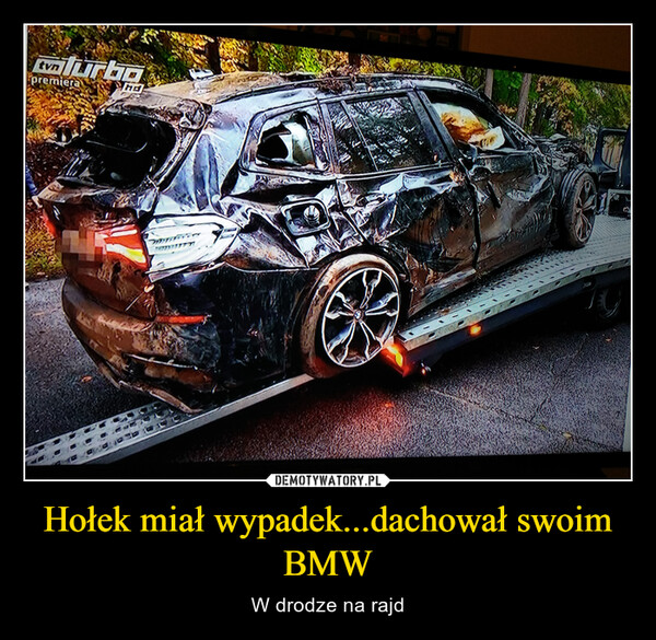 Hołek miał wypadek...dachował swoim BMW