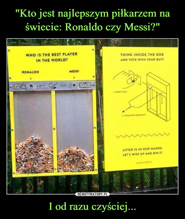"Kto jest najlepszym piłkarzem na świecie: Ronaldo czy Messi?" I od razu czyściej...
