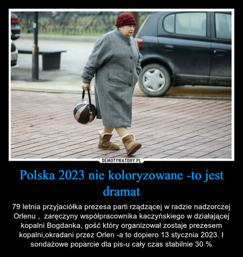 Polska 2023 nie koloryzowane -to jest dramat