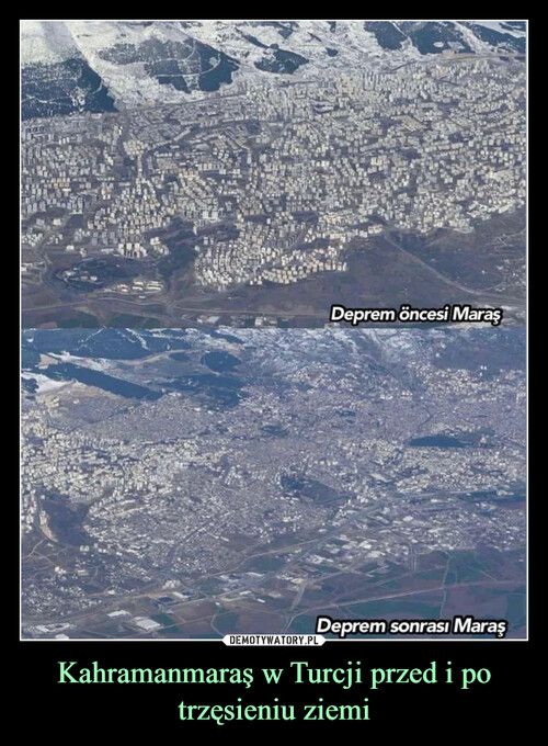 Kahramanmaraş w Turcji przed i po trzęsieniu ziemi
