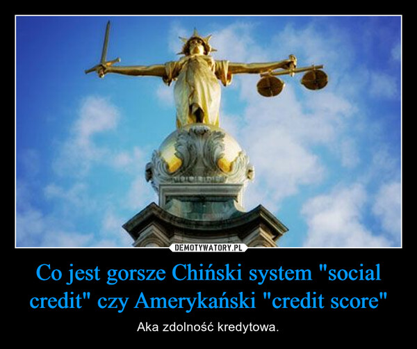 Co jest gorsze Chiński system "social credit" czy Amerykański "credit score" – Aka zdolność kredytowa. 