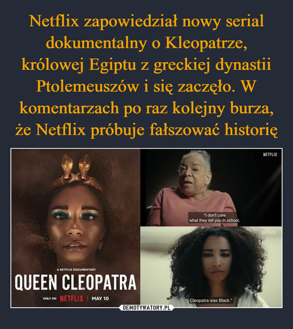  –  Fi BalA NETFLIX DOCUMENTARYQUEEN CLEOPATRAONLY ON NETFLIX MAY 10"I don't carewhat they tell you in school,Cleopatra was Black."NETFLIXNETFLIX