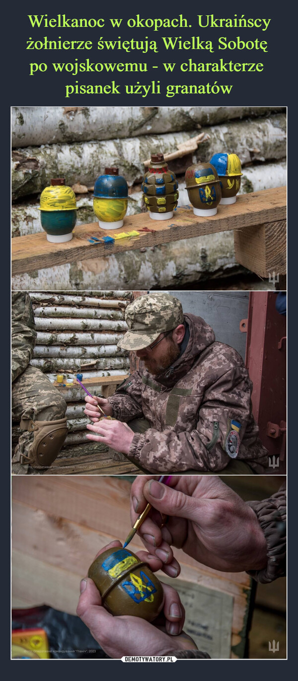 Wielkanoc w okopach. Ukraińscy żołnierze świętują Wielką Sobotę 
po wojskowemu - w charakterze 
pisanek użyli granatów