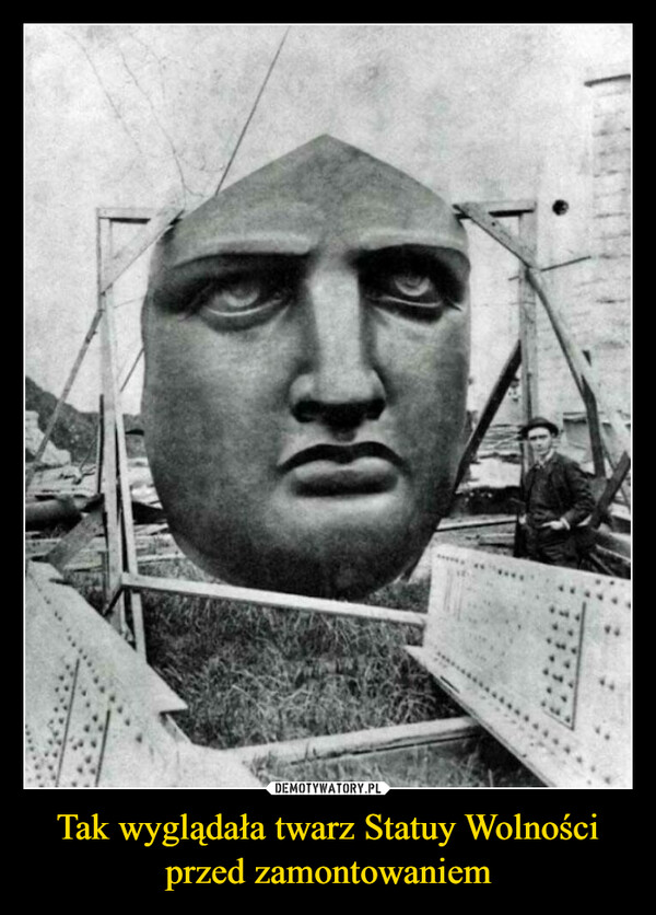 Tak wyglądała twarz Statuy Wolności przed zamontowaniem –  