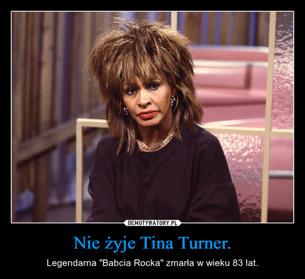 Nie żyje Tina Turner.