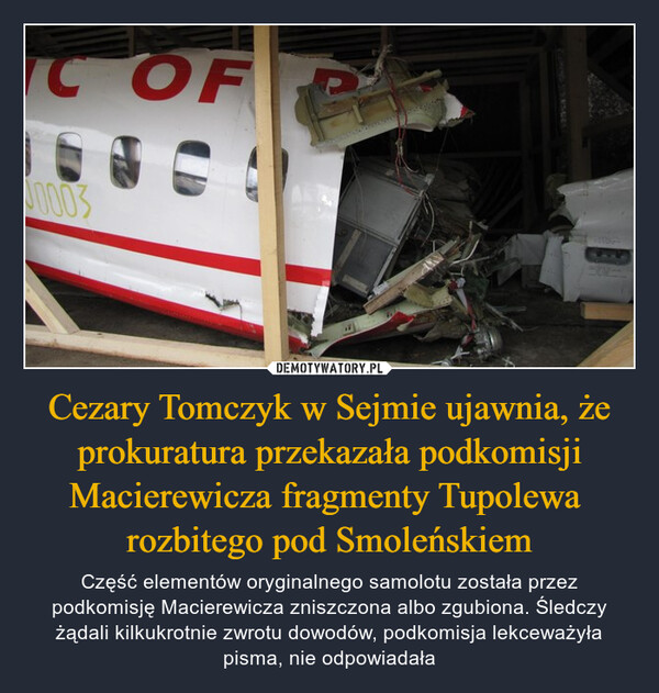 Cezary Tomczyk w Sejmie ujawnia, że prokuratura przekazała podkomisji Macierewicza fragmenty Tupolewa  rozbitego pod Smoleńskiem