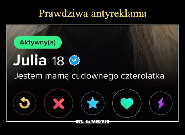  –  Aktywny(a)Julia 18Jestem mamą cudownego czterolatka×