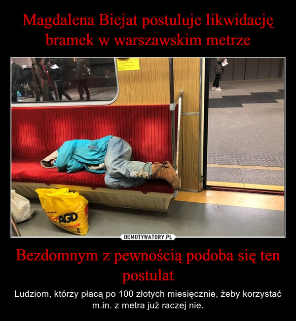 Bezdomnym z pewnością podoba się ten postulat – Ludziom, którzy płacą po 100 złotych miesięcznie, żeby korzystać m.in. z metra już raczej nie. comAGDPOLSCE